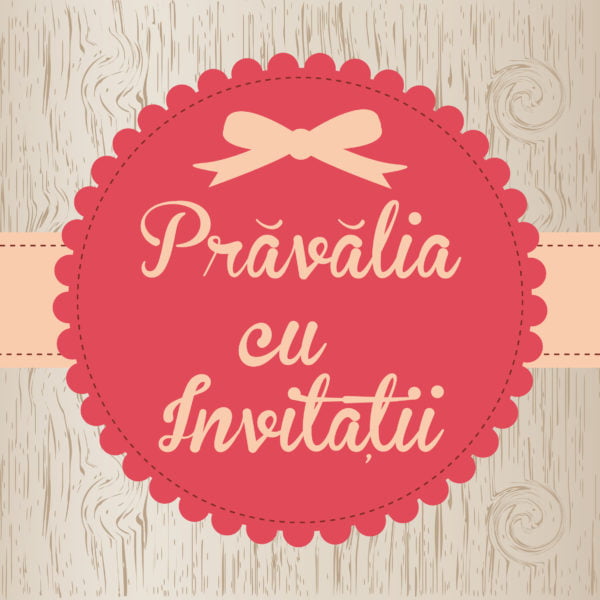 - Prăvălia cu invitații