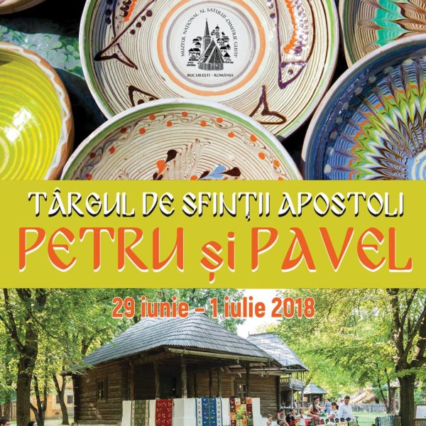 Afiș eveniment - Târgul de Sfinții Apostoli „Petru și Pavel” – Muzeul Național al Satului „Dimitrie Gusti”