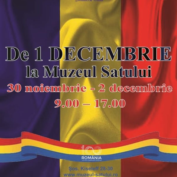 Afiș eveniment - „De 1 Decembrie la Muzeul Satului” – Muzeului Național al Satului „Dimitrie Gusti”