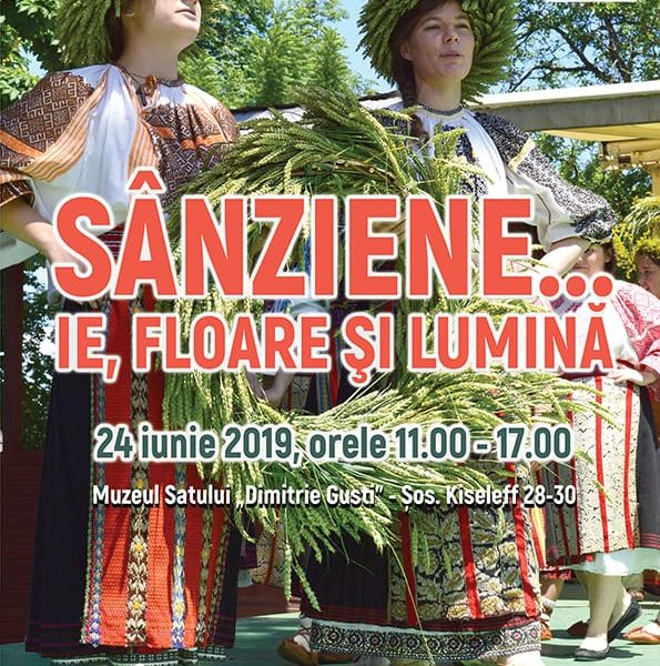 Afiș eveniment - „Sânziene – ie, floare și lumină” – Muzeului Național al Satului „Dimitrie Gusti”
